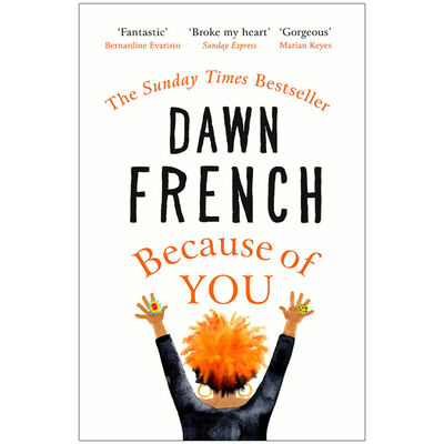 Dawn French’s Because of You